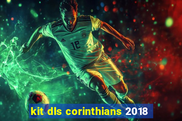 kit dls corinthians 2018